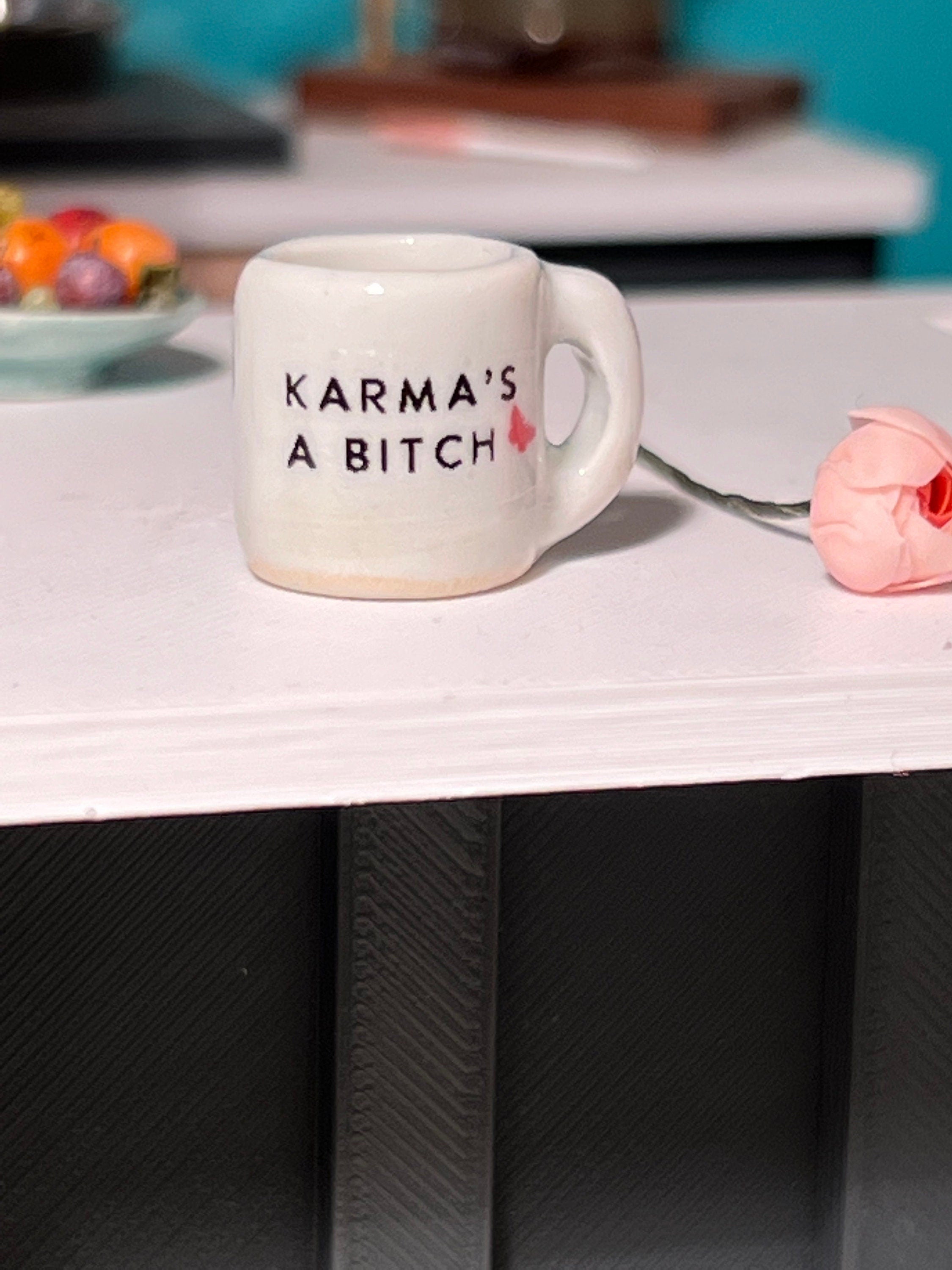 Dollhouse miniature coffee mug Karma's a Bitch 1/12 scale dollhouse dishes